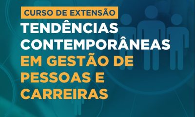 Inscrições Abertas | Curso de Extensão: Tendências Contemporâneas em Gestão de Pessoas e Carreiras