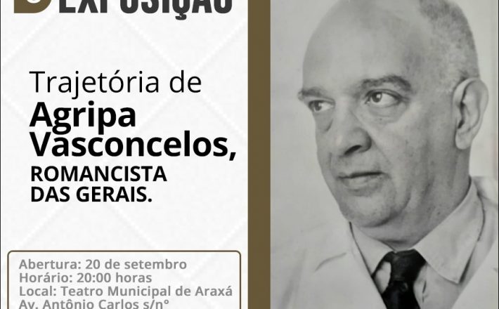 Araxá recebe exposição comemorativa dos 125 anos do romancista Agripa Vasconcelos