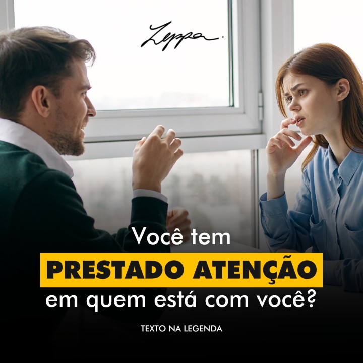 VOCÊ TEM PRESTADO ATENÇÃO EM QUEM ESTÁ COM VOCÊ?