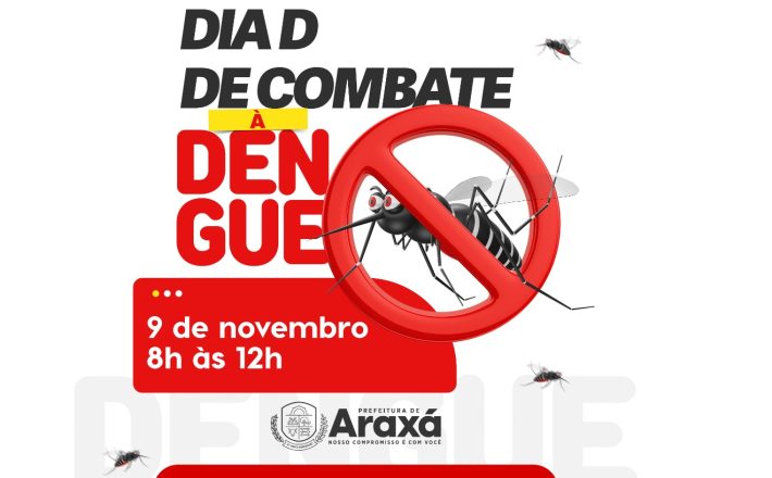 Prefeitura de Araxá realiza Dia D de Combate à Dengue no próximo sábado (9)