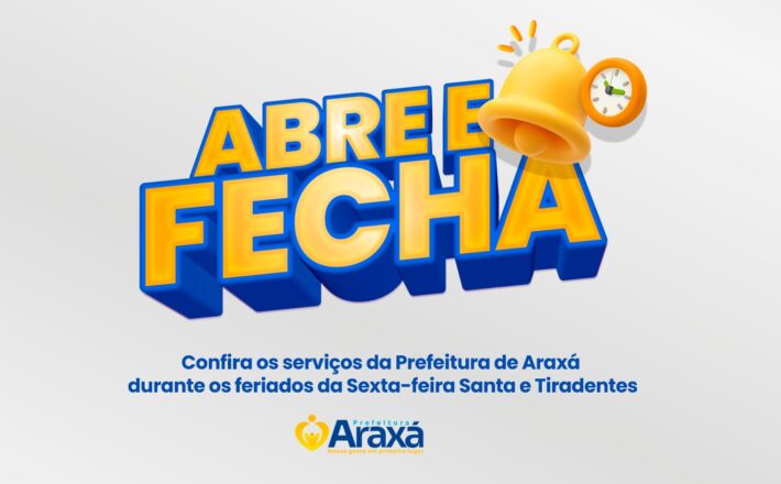 Abre e fecha: confira os serviços da Prefeitura de Araxá durante os feriados da Sexta-feira Santa e Tiradentes