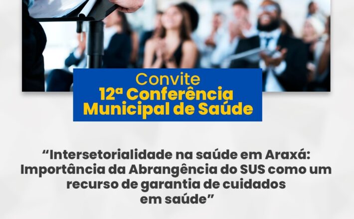 Araxá realiza a 12ª Conferência Municipal de Saúde