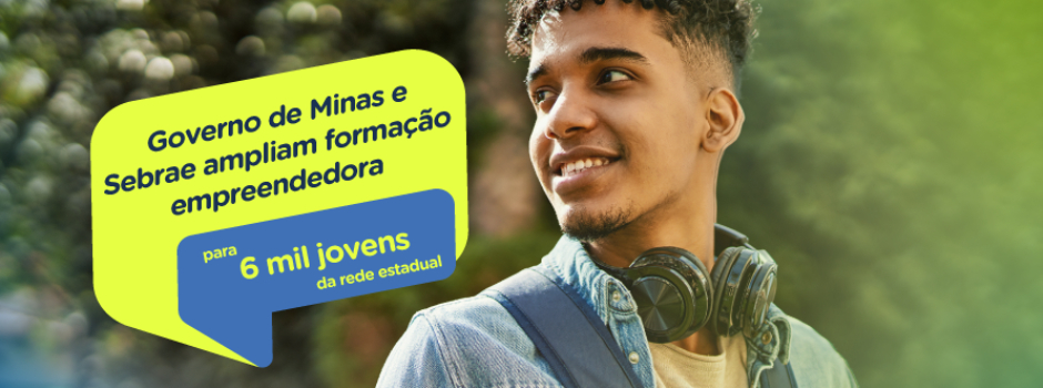 Governo de Minas e Sebrae ampliam formação empreendedora para 6 mil jovens da rede estadual