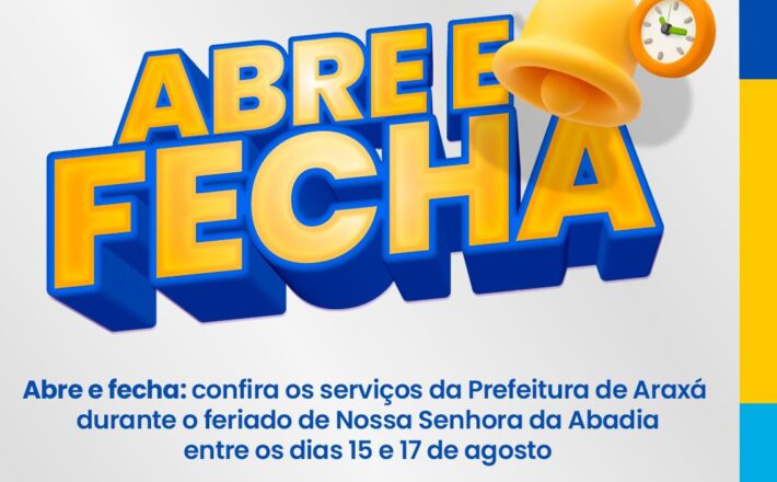 Abre e fecha: confira os serviços da Prefeitura de Araxá durante o feriado de Nossa Senhora da Abadia