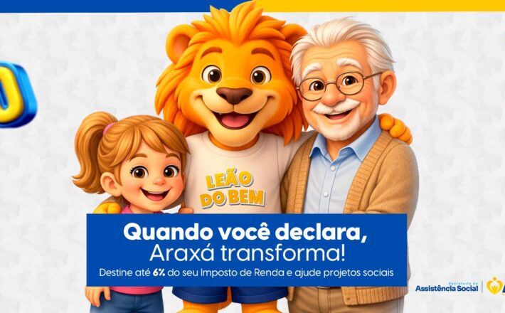 Leão do Bem: saiba como destinar parte do Imposto de Renda para projetos sociais em Araxá