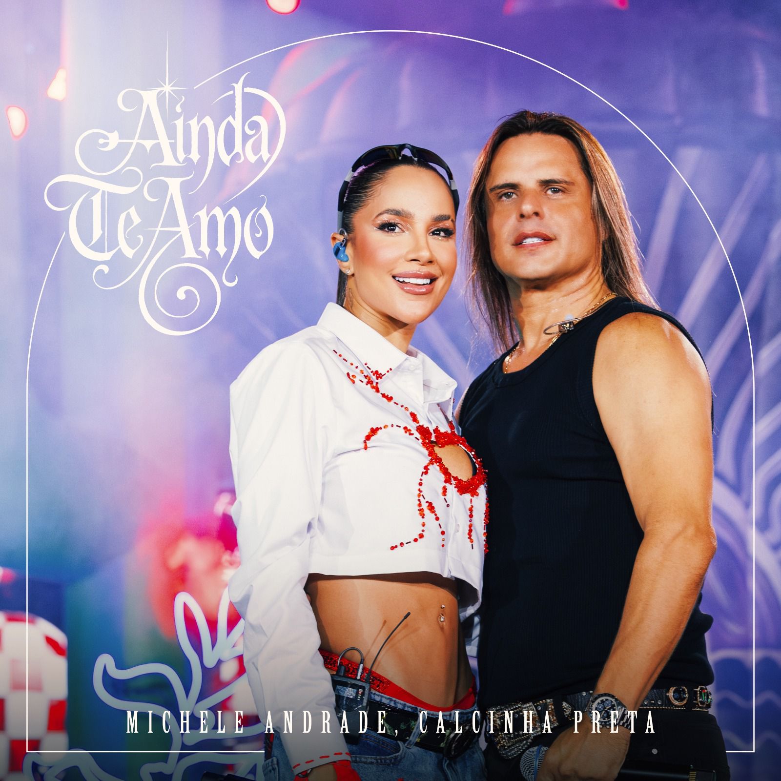 Michele Andrade lança “Ainda Te Amo” com Calcinha Preta e inaugura fase do projeto “Sertão das Maravilhas”