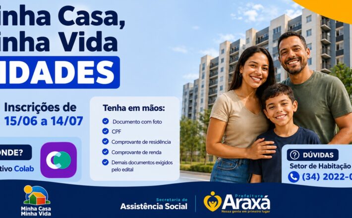 Inscrições para o Minha Casa, Minha Vida Cidades começam na segunda-feira (15) em Araxá